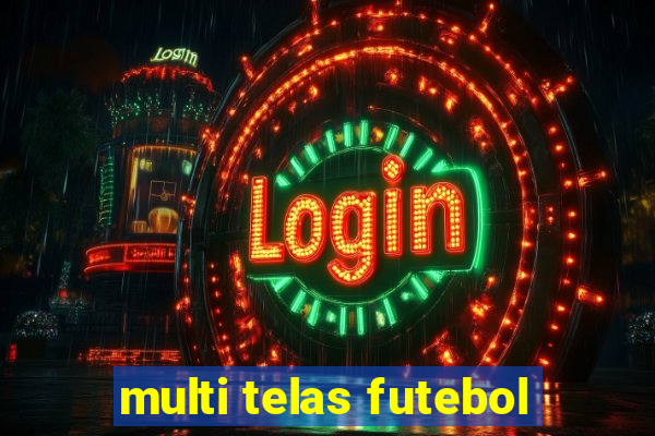 multi telas futebol